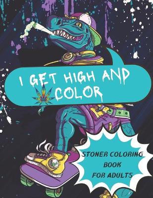 Book cover for i get high and color