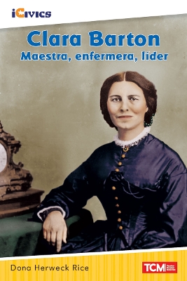 Cover of Clara Barton: maestra, enfermera, líder