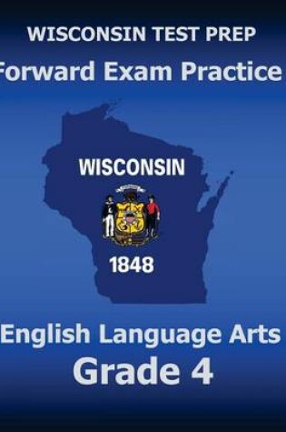 Cover of WISCONSIN TEST PREP Forward Exam Practice English Language Arts Grade 4