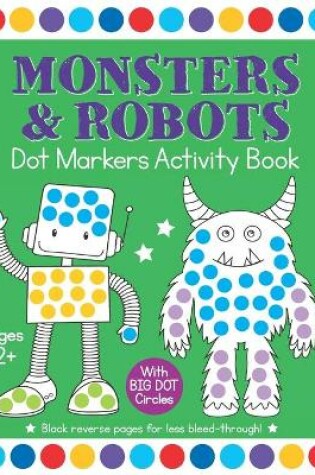 Cover of Monsters & Robots Dot Markers Activity Book