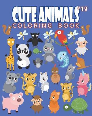 Book cover for Cute Animals Coloring Book Vol.19