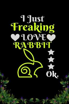 Book cover for I Just Freaking Love Rabbit OK