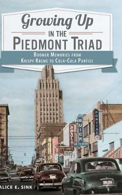 Book cover for Growing Up in the Piedmont Triad