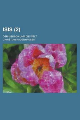 Cover of Isis (2 ); Der Mensch Und Die Welt