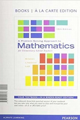 Cover of A Problem Solving Approach to Mathematics for Elementary School Teachers, Books a la Carte Edition