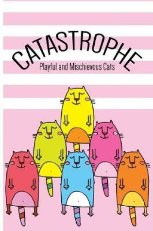 Cover of CATASTROPHE - Playful and Mischievous Cats of Color (Pink)