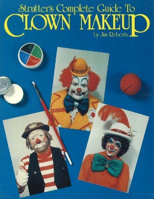 Book cover for Strutter's Complete Guide to Clown Makeup