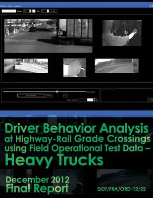 Book cover for Driver Behavior Analysis at Highway-Rail Grade Crossings using Field Operational Test Data Heavy Trucks