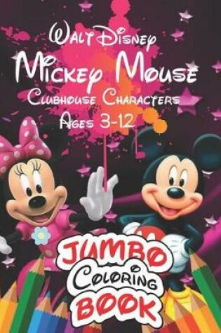 Cover of Walt Disney Mickey Mouse Clubhouse characters Jumbo Coloring Book Ages 3-12