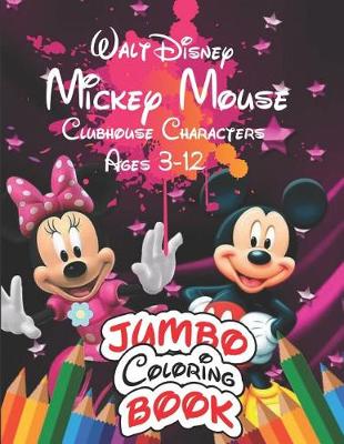 Book cover for Walt Disney Mickey Mouse Clubhouse characters Jumbo Coloring Book Ages 3-12