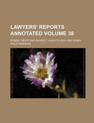 Book cover for Lawyers' Reports Annotated Volume 38