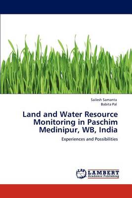 Book cover for Land and Water Resource Monitoring in Paschim Medinipur, WB, India