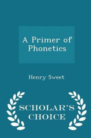 Cover of A Primer of Phonetics - Scholar's Choice Edition