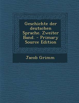 Book cover for Geschichte Der Deutschen Sprache. Zweiter Band. - Primary Source Edition