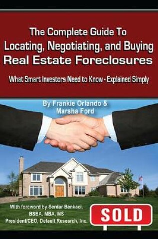 Cover of The Complete Guide to Locating, Negotiating, and Buying Real Estate Foreclosures: What Smart Investors Need to Know