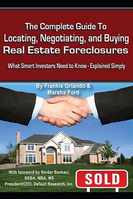 Book cover for The Complete Guide to Locating, Negotiating, and Buying Real Estate Foreclosures: What Smart Investors Need to Know