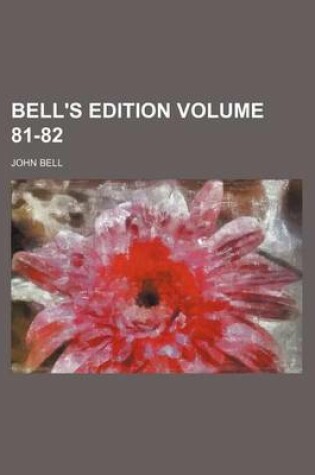 Cover of Bell's Edition Volume 81-82