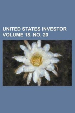 Cover of United States Investor Volume 18, No. 20