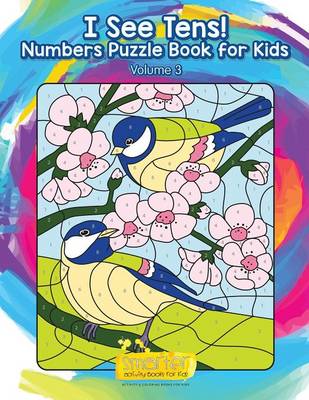 Book cover for I See Tens! Numbers Puzzle Book for Kids - Volume 3