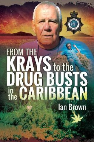 Cover of From the Krays to Drug Busts in the Caribbean