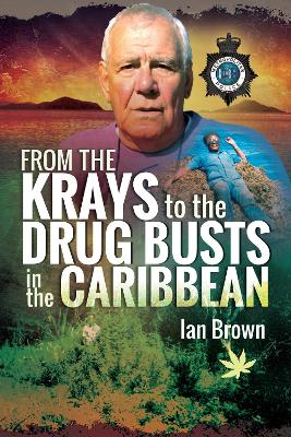 Book cover for From the Krays to Drug Busts in the Caribbean