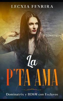 Book cover for La P*ta Ama