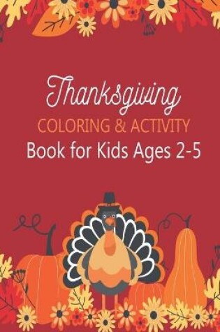 Cover of Thanksgiving Coloring & Activity Book for Kids Ages 2-5