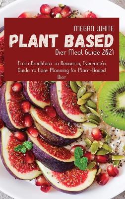 Book cover for Plant-Based Diet Meal Guide 2021
