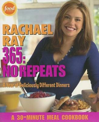 Book cover for Rachael Ray 365: No Repeats: A Year of Deliciously Different Dinners