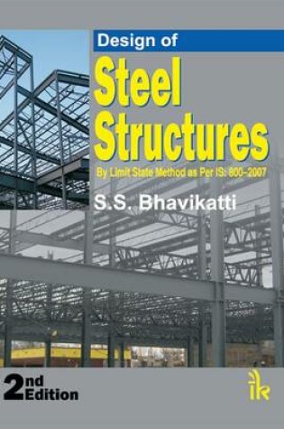 Cover of Design of Steel Structures (by Limit State Method as Per IS: 800-2007)