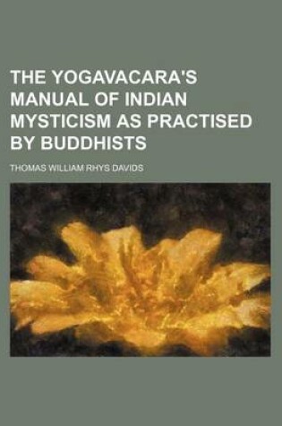 Cover of The Yogavacara's Manual of Indian Mysticism as Practised by Buddhists