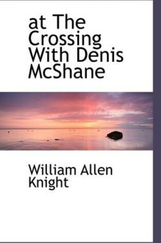 Cover of At the Crossing with Denis McShane