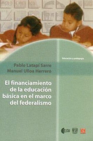 Cover of El Financiamiento de La Educacion Basica En El Marco del Federalismo