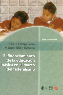 Cover of El Financiamiento de La Educacion Basica En El Marco del Federalismo