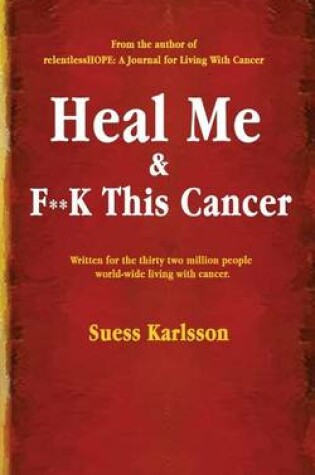 Cover of Heal Me and F**k This Cancer