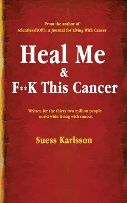 Book cover for Heal Me and F**k This Cancer