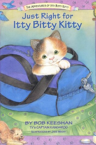 Cover of Just Right for Itty Bitty Kitty