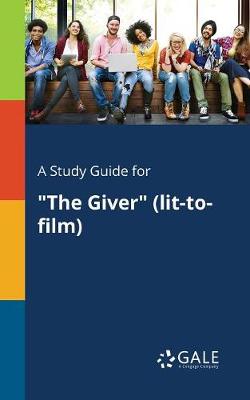 Book cover for A Study Guide for the Giver (Lit-To-Film)