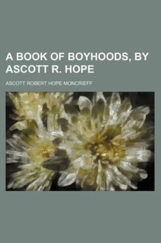 Cover of A Book of Boyhoods, by Ascott R. Hope