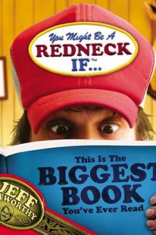 Cover of You Might Be a Redneck If ...This Is the Biggest Book You've Ever Read