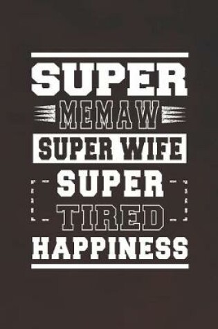 Cover of Super Memaw Super Wife Super Tired Happiness