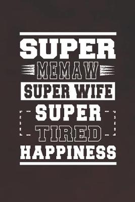 Book cover for Super Memaw Super Wife Super Tired Happiness