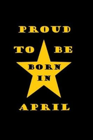 Cover of Proud to be born in APRIL