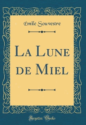 Book cover for La Lune de Miel (Classic Reprint)