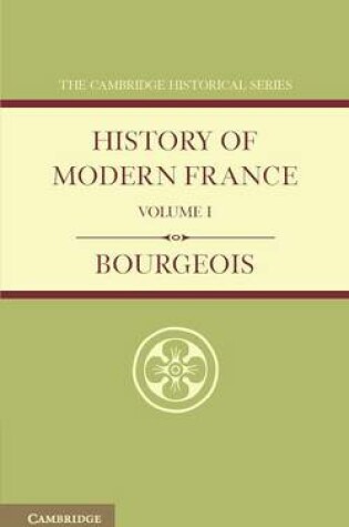 Cover of History of Modern France: Volume 1, 1815-1852