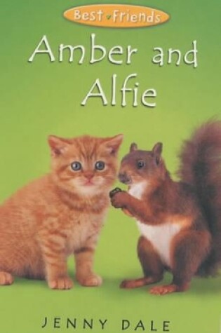 Cover of Best Friends:Amber & Alfie (PB)