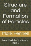 Book cover for Structure and Formation of Particles