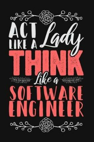 Cover of ACT Like a Lady, Think Like a Software Engineer
