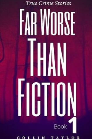 Cover of Far Worse Than Fiction