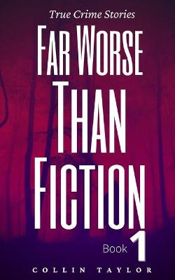 Book cover for Far Worse Than Fiction
